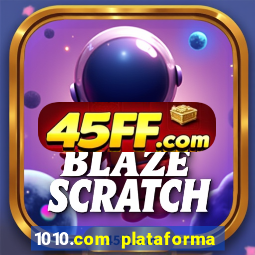 1010.com plataforma de jogos